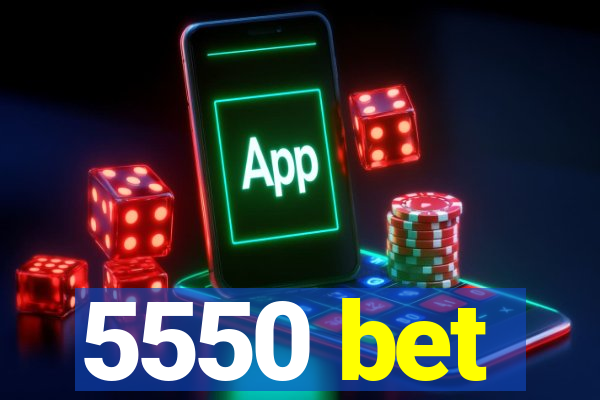 5550 bet